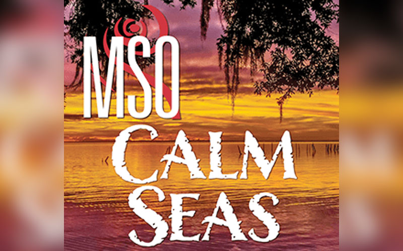 MSO Presents &ldquo;Calm Seas&rdquo; This Weekend