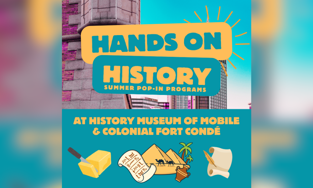 HISTORY MUSEUM OF MOBILE ANNOUNCES SUMMER PROGRAMS