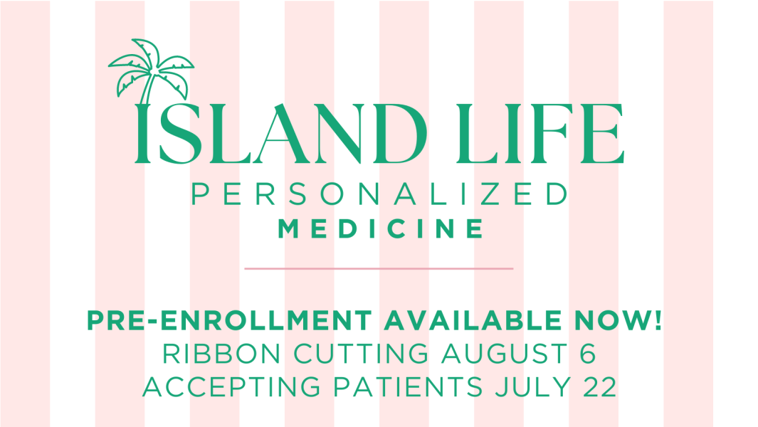 ISLAND LIFE PERSONALIZED MEDICINE OPENS IN GULF SHORES