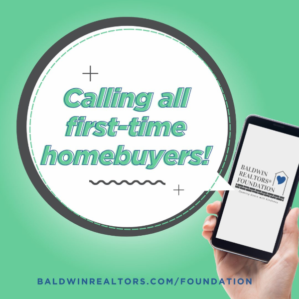 BALDWIN REALTORS FOUNDATION INTRODUCES FIRST-TIME HOMEBUYER GRANT