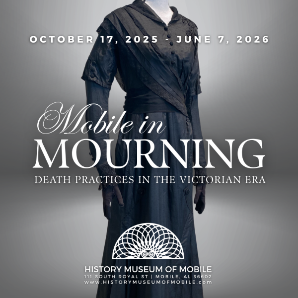 HISTORY MUSEUM OF MOBILE OPENS MOBILE IN MOURNING