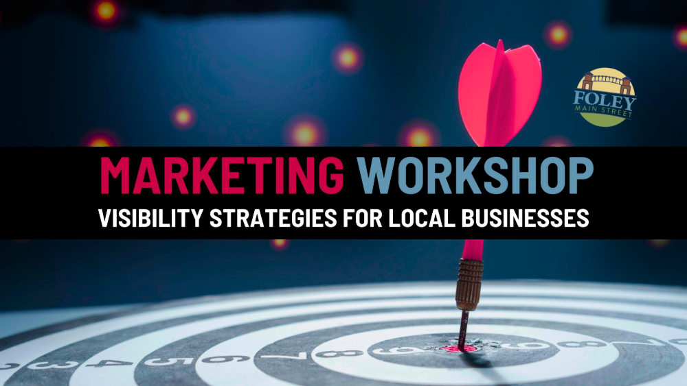 FOLEY MAIN STREET TO HOST MARKETING WORKSHOP FOR LOCAL BUSINESSES