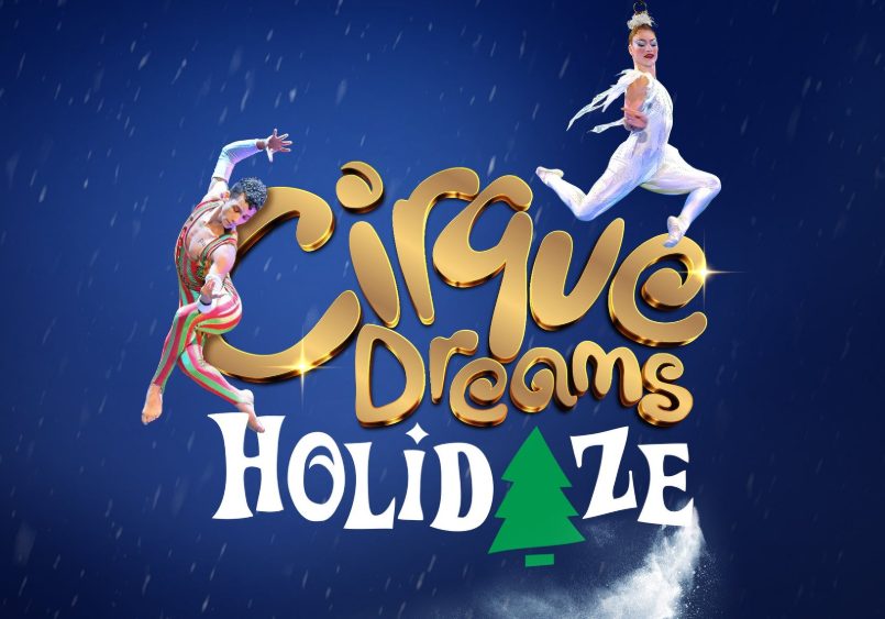 CIRQUE DREAMS HOLIDAZE COMING UP